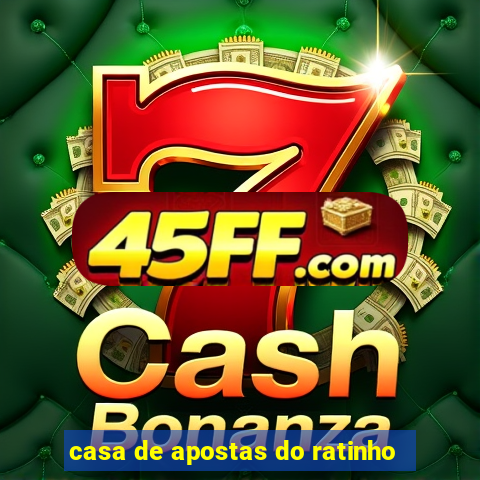casa de apostas do ratinho